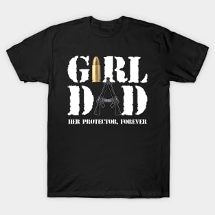 funny girl dad her protector forever quote T-Shirt